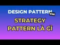 Strategy Pattern La Gi - Design Pattern Tap 26 Ngoi Ngam Code