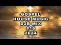 Lagu Gospel House Music DJB Mix #16  2024