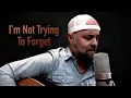 Download Lagu I'm Not Trying To Forget - Steven Wood