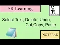 Select Text Delete Undo Cut Copy Paste in Notepad