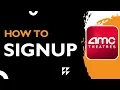 How to Sign Up for AMC Theatres Account 2026 Create AMC Stubs Account