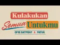 Download Lagu Opie Batfeny \u0026 Fatur - Kulakukan Semua Untukmu (Official Lyric Video)