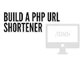 PHP URL Shortener Introduction Part