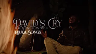 ebuka songs davids cry only jesus can save my life story in a song