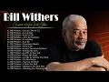 Download Lagu Bill Withers  Greatest Hits Full Album 2021 - Best Songs of  Bill Withers Playlist 2021