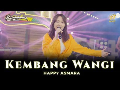 Download MP3 HAPPY ASMARA - KEMBANG WANGI | Feat. RASTAMANIEZ ( Official Music Video )