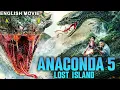 Download Lagu ANACONDA 5: LOST ISLAND - Hollywood English Movie | Superhit Action Adventure Free Movie In English