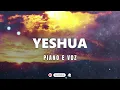 Yeshua | Salvaon - Piano e Voz