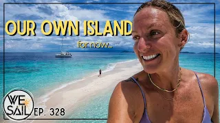 Sailing 330 Islands in Fiji… There’s Got To Be One Just For Us | Episode 328