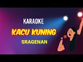 KACU KUNING - SRAGENAN