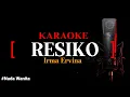 Lagu Karaoke Resiko (version) - Irma Erviana nada wanita