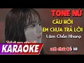 Download Lagu TONE NỮ | Câu Hỏi Em Chưa Trả Lời | Lâm Chấn Khang | Karaoke Lợi Nguyễn