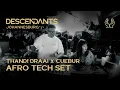 Download Lagu THANDI DRAAI x CUEBUR Afro House / Tech DJ Set Live From DESCENDANTS Johannesburg