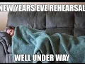 New Years Eve Rehearsal s Well Underway best memes collections