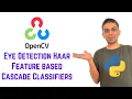 OpenCV Python Tutorial For Beginners 36 - Eye Detection Haar Feature based Cascade Classifiers