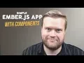 Build An Ember js App And Learn Components For Beginners