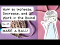 How to Increase Decrease and Work in the Round Crochet Absolute Beginners Series Ep 4 5