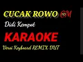 Download Lagu KARAOKE CUCAK ROWO - DIDI KEMPOT, REMIK DUT ASYIK