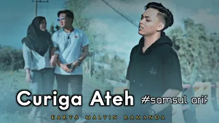 Download CURIGA ATEH || Samsul Arif || Karya Malvin Ramanda MP3