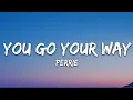 Download Lagu Perrie - You Go Your Way (Lyrics)