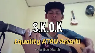 Download Equality Atau Anarki S.K.OK || Cover Gitar Akustik MP3