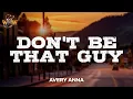 Avery Anna - Don t Be That Guy