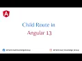 Angular 13 - How Childern routing in Angular 13