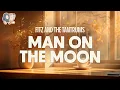 Download Lagu Fitz and The Tantrums ~ Man On The Moon (Lyrics)