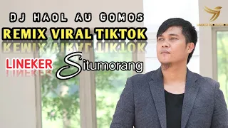 dj haol au gomos remix viral tiktok 2024 lineker situmorang