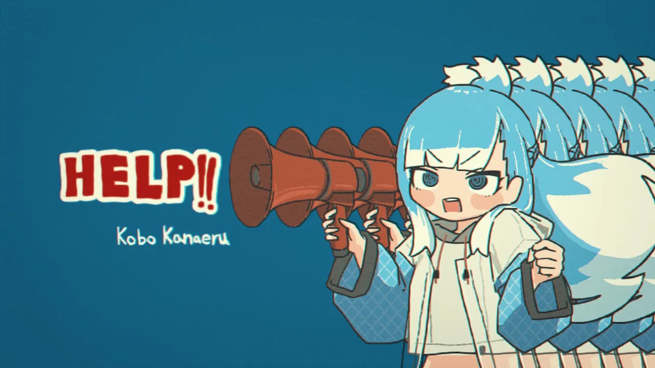 【MV】HELP!!  - Kobo Kanaeru