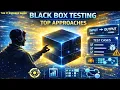 Black Box Testing Explained Top Approaches Every Tester Must Know