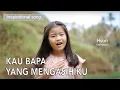 Download Lagu Kau Bapa Yang Mengasihiku - Hyori Dermawan