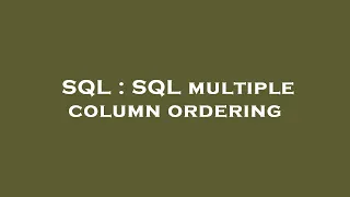 SQL SQL multiple column ordering