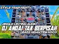 Download Lagu DJ TRAP PARTY ANDAI TAK BERPISAH BASS NGANTEM BY HKS PROJECT