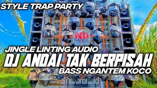 dj trap party andai tak berpisah bass ngantem by hks project