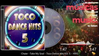 Chase - Take My Soul - Toco Dance Hits Vol. 5 - 1995
