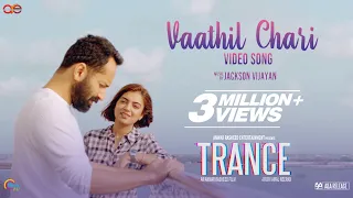 trance vaathil chaari video song fahadh faasil nazriya nazim jackson vijayan anwar rasheed