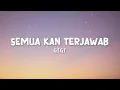 Gigi - Semua Kan Terjawab (Lyric)
