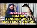 Download Lagu MASTERAN TENGKEK BUTO SPEED RAPAT DAN TAJAM JERNIH_ @sultanakbar