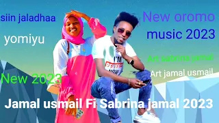New Jamal Usmail Fi Sabrina Jamal Ethiopia Oromo Music New 2023 Video Official 