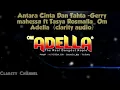 Download Lagu Antara Cinta Dan Tahta - Gerry ft Tasya - Om Adella (HQ Audio) Clarity Mode