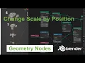 Geometry Nodes - Change Scale By Position Blender 3 1