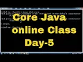 Online Core Java Class Day-5 By Som Sir