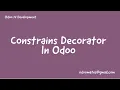 48 Model Constraints Python Constrains in Odoo Constrains Decorator In Odoo api constrains