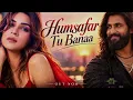 Humsafar l Tu Hai Meri Kiran l Sonakshi Sinha l Zaheer Iqbal