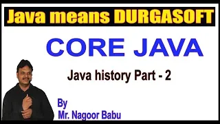 Java Tutorilas Java history Part - 2 by Nagoor Babu