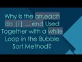 Why is the arr each do i end Used Together with a while Loop in the Bubble Sort Method