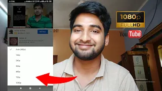 enable youtube hd 1080p in any smartphone how to stream youtube videos in 1080p 480p solution