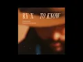 RY X - To Know (Fran Bux Private Rework)