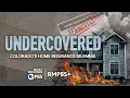 Undercovered Colorado s Home Insurance Dilemma